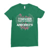 The Only Thing Tougher Than An Arborist Is An Arborist's Wife Ladies Fitted T-Shirt