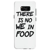 there is no we in food Samsung Galaxy S8