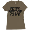 fries before guys Ladies Fitted T-Shirt