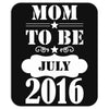 Mom To Be July 2016 Mousepad