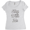 STAY WITH ME Women's Triblend Scoop T-shirt