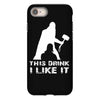 This Drink I Like It iPhone 8
