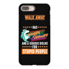 walk away i have anger issues iPhone 8 Plus