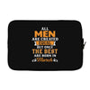 All Men Are Created Equal But Only The Best Are Born In March Laptop sleeve