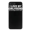 i love my girlfriend funny iPhone 7 Plus Case