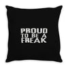 proud to be a freak Throw Pillow