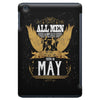 All Men Are Created Equal But Only The Best Are Born In May iPad Mini
