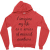 i imagine my life as a series of musical numbers Zipper Hoodie