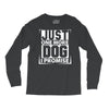 Just One More Dog I Promise Long Sleeve Shirts