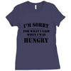 i'm sorry for what i said when i was hungry t shirt Ladies Fitted T-Shirt