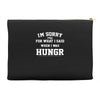 i'm sorry for what i said when i was hungry Accessory Pouches