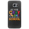 Get Your Cray On It's Last Day Of School Samsung Galaxy S7 Edge