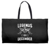 Legends Are Born In December Weekender Totes