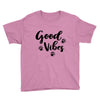 Good Vibes Youth Tee