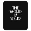the world is yours Mousepad