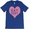 pink heart eat dirt ! t shirt   heart eat dirt graphic T-Shirt