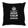 I Cant Keep Calm I Am Getting Married Throw Pillow