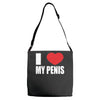 i love my penis  lustig macho funny party Adjustable Strap Totes