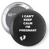 I Can't Keep Calm I'm Pregnant Pin-back button