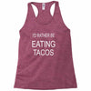 eating tacos Racerback Tank