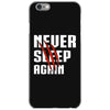 Never Sleep Again iPhone 6/6s Case
