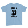 drop like a sloth Youth Tee