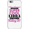 i never dreamed i would be a super cool libra but here i am killing it iPhone 6/6s Case