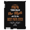 papa the man the myth best papa ever iPad 3 and 4 Case