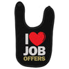i love job offers Baby Bibs