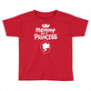 mommy of a princess Toddler T-shirt