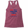 idk not trump though 2016 Racerback Tank