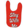 STAY WITH ME Baby Bibs