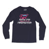Move Over Boys Let This Girl Show You How To Be A Firefighter Long Sleeve Shirts