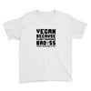 Vegan Because Plant Powered Badass Was Not an Offical Tittle FulL Youth Tee