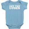 get the ludes! Baby Bodysuit