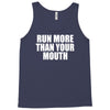 run more than your mouth Tank Top