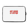 my mom is hot Laptop sleeve