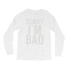sorry i'm bad (2) Long Sleeve Shirts