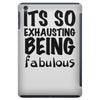 its so exhausting being fabulous iPad Mini