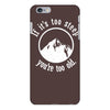if it's too steep you're too old iPhone 6/6s Plus Case