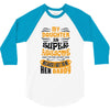 My Daughter Is Super Awesome Her Daddy 3/4 Sleeve Shirt