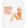 born in the 50s Mousepad