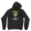 Learn It You Will Teach It I Shall Cute Yoda Unisex Hoodie