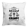 I Am One Blessed Gramps Throw Pillow