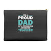 i'm a proud dad of a freaking awesome teacher. (yes she bought me this Accessory Pouches