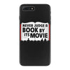 never judge a book by its movie iPhone 7 Plus Case