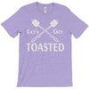 let's get toasted T-Shirt