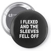 i flexed and the sleeves fell off Pin-back button