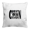 best cusin ever Throw Pillow