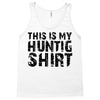 This Is My Hunting Shirt Tank Top